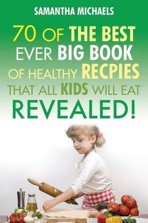 Kids Recipes de Samantha Michaels