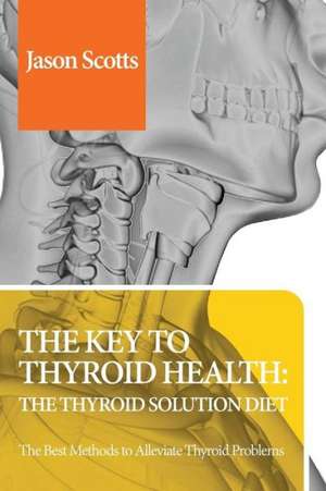 Thyroid Diet de Jason Scotts