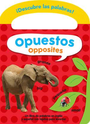 Opuestos / Opposites de Kidsbooks