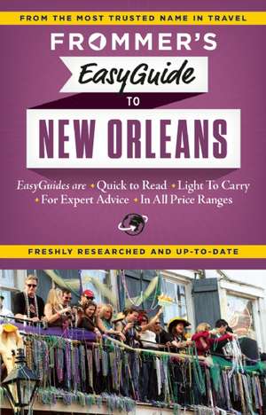 Frommer's Easyguide to New Orleans de Diana K. Schwam