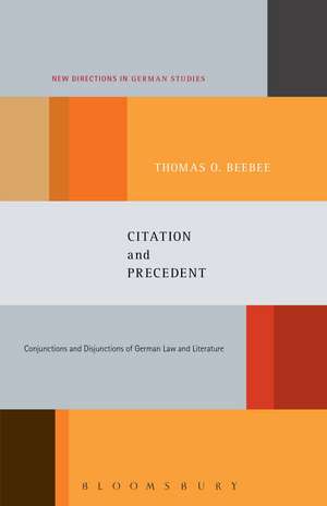 Citation and Precedent: Conjunctions and Disjunctions of German Law and Literature de Professor Thomas Oliver Beebee