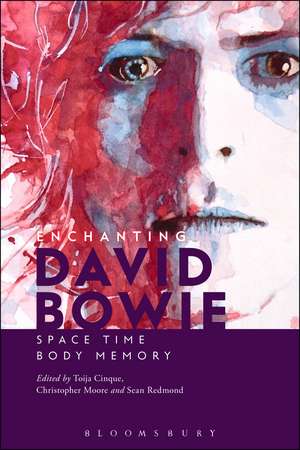 Enchanting David Bowie: Space/Time/Body/Memory de Toija Cinque