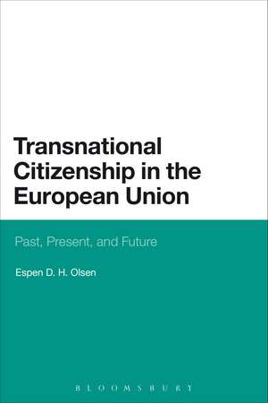 Transnational Citizenship in the European Union: Past, Present, and Future de Dr. Espen D. H. Olsen