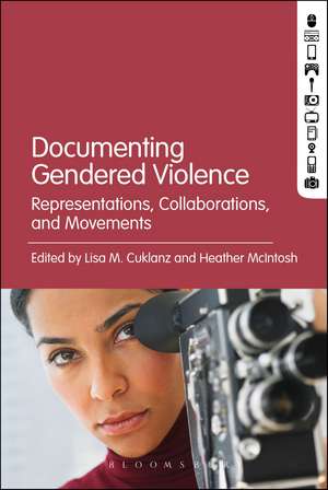 Documenting Gendered Violence: Representations, Collaborations, and Movements de Lisa M. Cuklanz