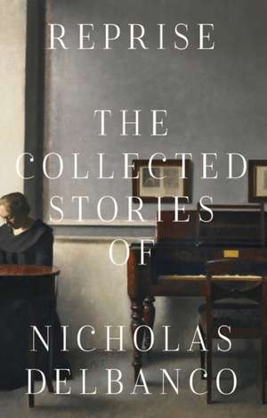 Collected Stories de Nicholas Delbanco