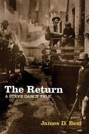 The Return: A Steve Dancy Tale de James D. Best