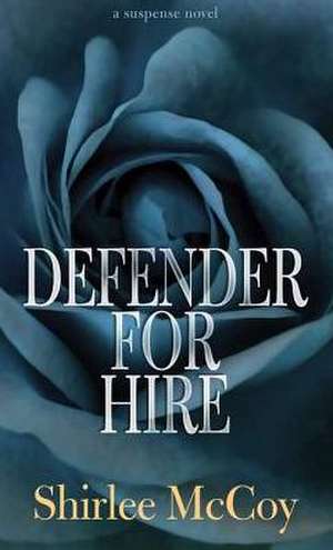 Defender for Hire de Shirlee McCoy