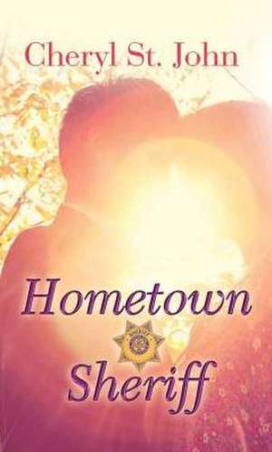 Hometown Sheriff de Cheryl St John