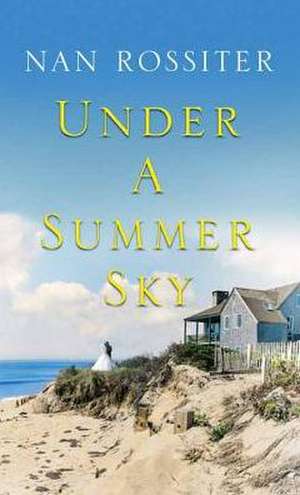 Under a Summer Sky de Nan Rossiter