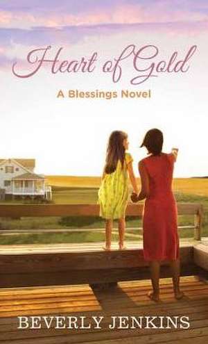 Heart of Gold: A Blessings Novel de Beverly Jenkins