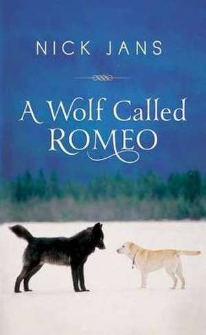 A Wolf Called Romeo de Nick Jans