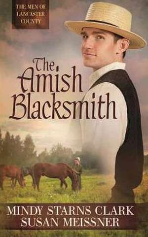 The Amish Blacksmith de Mindy Starns Clark