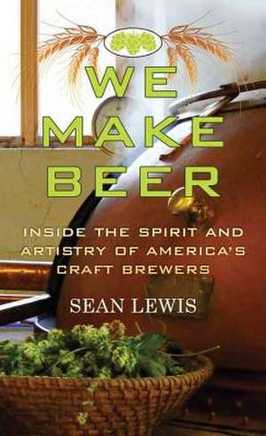 We Make Beer de Sean Lewis