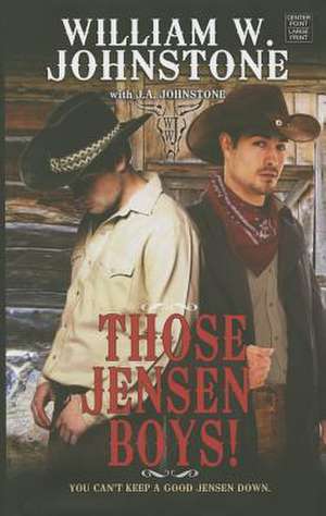 Those Jensen Boys! de William W. Johnstone