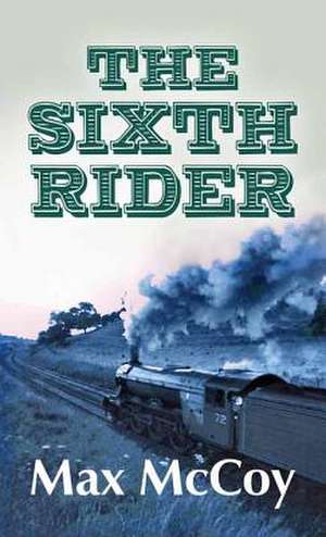 The Sixth Rider de Max McCoy