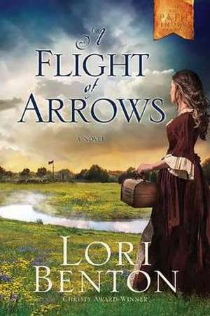 A Flight of Arrows: The Pathfinders de Lori Benton