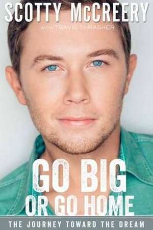 Go Big or Go Home de Scotty McCreery