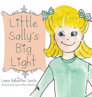 Little Sally's Big Light de Laura Ballentine Ferris