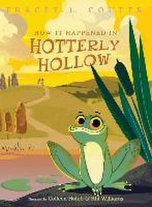 How It Happened in Hotterly Hollow: My Homecoming de Tracey L. Coutts