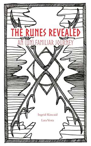 The Runes Revealed de Ingrid Kincaid