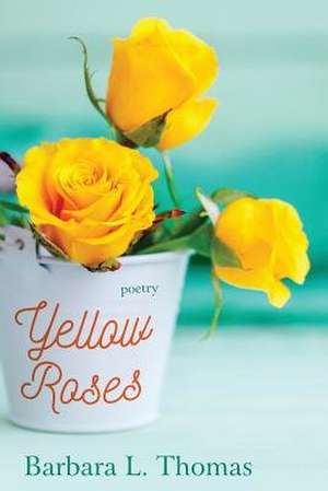 Yellow Roses de Barbara L. Thomas