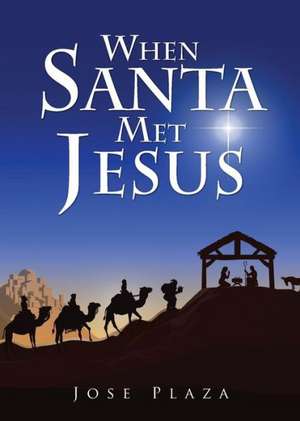 When Santa Met Jesus de Jose Plaza