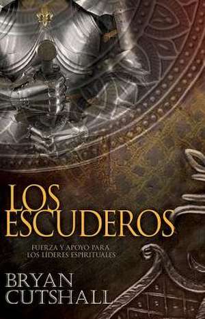 Los Escuderos = The Armorbearers de Bryan Cutshall