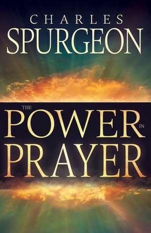 Power in Prayer de Charles H. Spurgeon