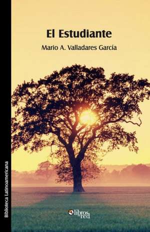 El Estudiante de Mario a. Valladares Garcia