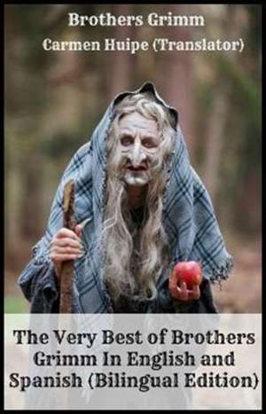 The Very Best of Brothers Grimm In English and Spanish (Bilingual Edition) de Brothers Grimm