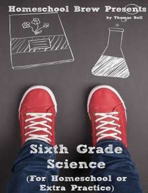 Sixth Grade Science de Thomas Bell