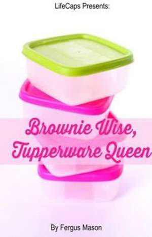 Brownie Wise, Tupperware Queen de Fergus Mason