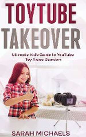 ToyTube Takeover de Sarah Michaels