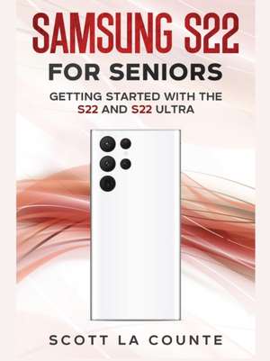 Samsung S22 For Seniors de Scott La Counte