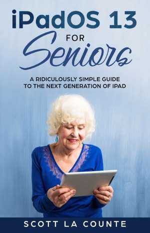 iPadOS For Seniors de Scott La Counte