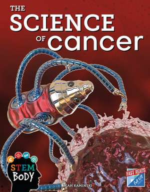 The Science of Cancer de Leah Kaminski