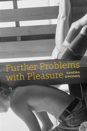 Further Problems with Pleasure de Sandra Simonds