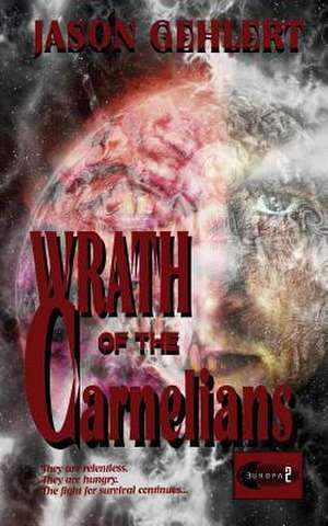 Wrath of the Carnelians de Jason Gehlert