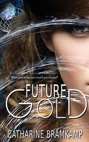 Future Gold de Catharine Bramkamp