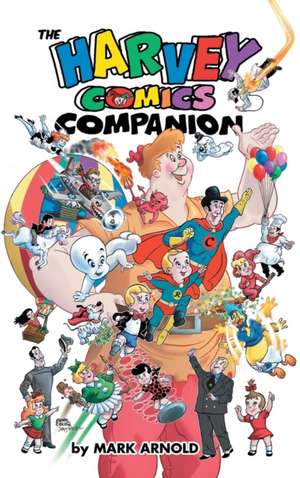 The Harvey Comics Companion (Hardback) de Mark Arnold