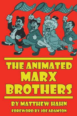 The Animated Marx Brothers de Matthew Hahn