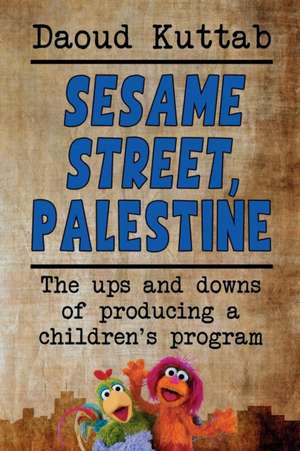 Sesame Street, Palestine de Daoud Kuttah