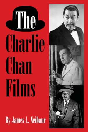 The Charlie Chan Films de James L. Neibaur