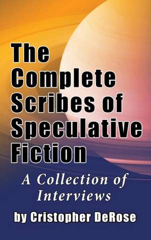 The Complete Scribes of Speculative Fiction (hardback) de Cristopher DeRose