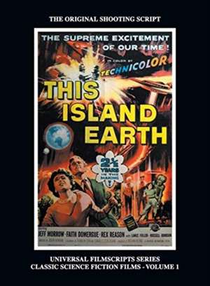 This Island Earth (Universal Filmscripts Series Classic Science Fiction) (hardback) de Philip J. Riley