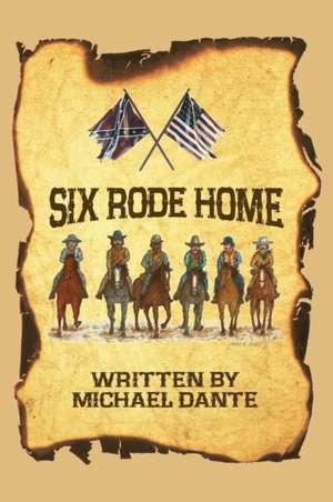 Six Rode Home (hardback) de Michael Dante