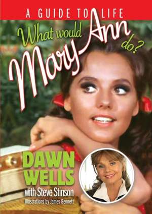 What Would Mary Ann Do? de Dawn Wells