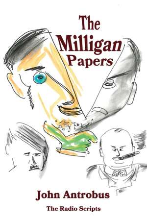 The Milligan Papers de John Antrobus