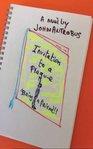 Invitation to a Plague (hardback) de John Antrobus