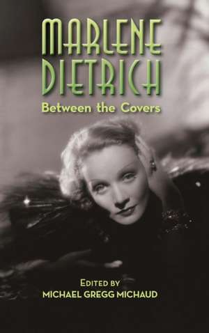 Marlene Dietrich de Michael Gregg Michaud